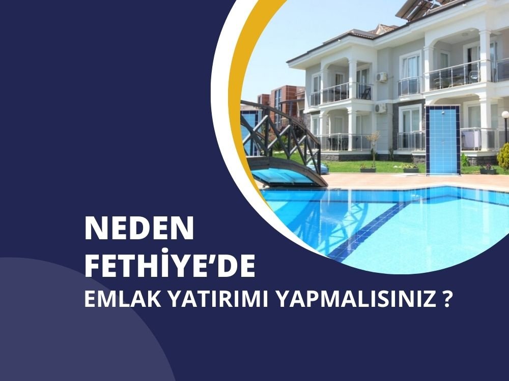 Why Should You Invest in Real Estate in Fethiye?