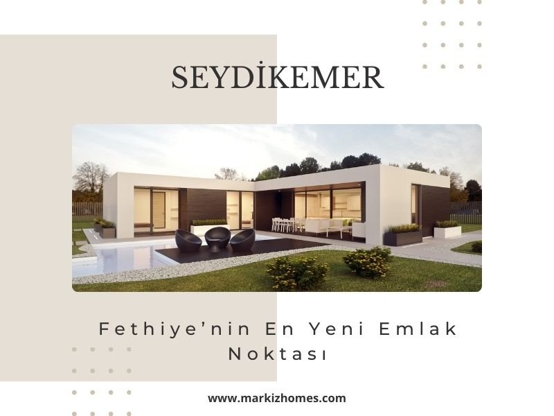 Seydikemer, Muğla, Fethiye, emlak, satılık, konut projeleri, turistik cazibeler, tarihi miras, doğal güzellikler, yatırım fırsatları